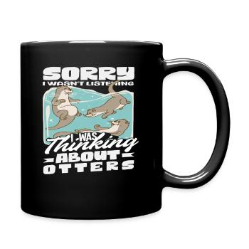 Sorry, I wasn't listening to Sea Otter - Full Colour Mug - black - Right
