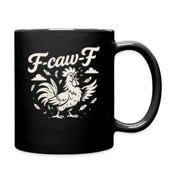 F-Caw-F Funny Chicken Rooster Humor Quote - Full Colour Mug - black - Right