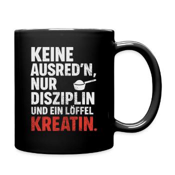 Keine Ausreden: Disziplin und Kreatin - Tasse einfarbig - Schwarz - Rechts