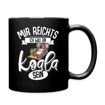 Mir Reichts Ich Will Ein Koala Sein - Tasse einfarbig - Schwarz - Rechts