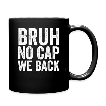 Bruder, keine Kappe, wir sind zurück, erster Schul - Tasse einfarbig - Schwarz - Rechts