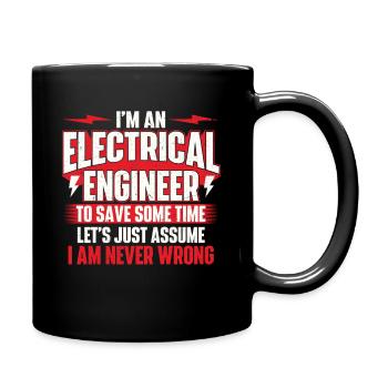 Ich bin ein Elektroingenieur, der nie falsch liegt Zitat - Tasse einfarbig - Schwarz - Rechts