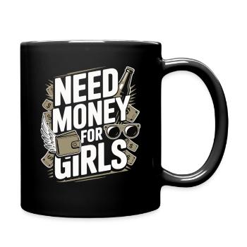 Need Money for Girls – Party & Cash Humor - Full Colour Mug - black - Right