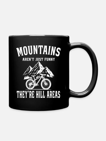 Mountains aren't just funny - Mountain Bike - Tasse einfarbig - Schwarz