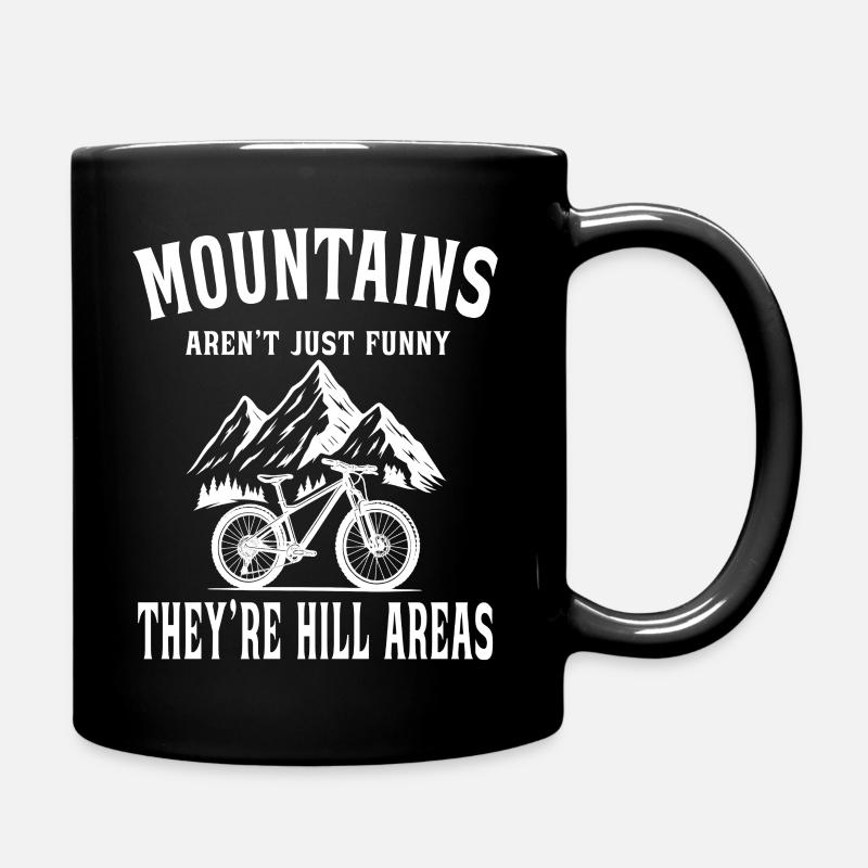 Mountains aren't just funny - Mountain Bike - Tasse einfarbig - Schwarz
