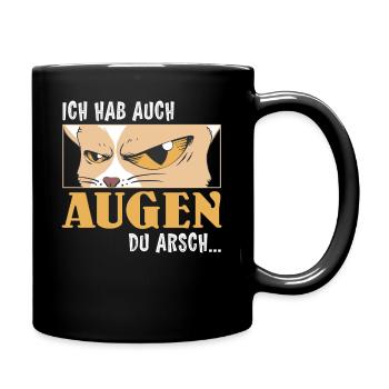Malle ICH HAB AUCH AUGEN DU ARSCH Lustig - Tasse einfarbig - Schwarz - Rechts