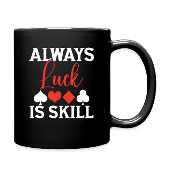 Luck Is Always Skill - Full Colour Mug - black - Right