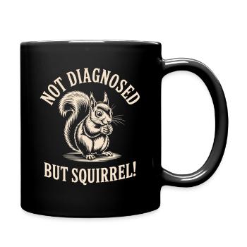 Undiagnosed, but squirrels! - Full Colour Mug - black - Right