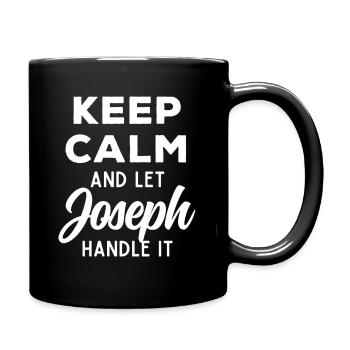Keep Calm Lass Joseph das regeln Lustiger Spruch - Tasse einfarbig - Schwarz - Rechts