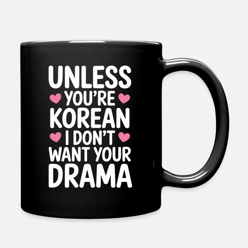 Es Sei Denn Du Bist Koreanisch K-Drama - Tasse einfarbig - Schwarz