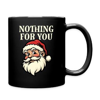 Nichts für dich - Weihnachtsmann - Tasse einfarbig - Schwarz - Rechts