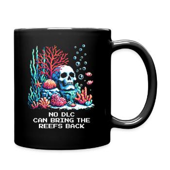 Aucun DLC ne ramène les récifs | Récif corallien - Mug uni - noir - Droite