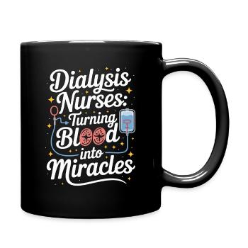 Dialysis Nurses Turning Blood Into Hospital Nurse - Full Colour Mug - black - Right