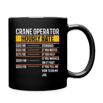 Crane Operator Hourly Rate Funny - Tasse einfarbig - Schwarz - Rechts