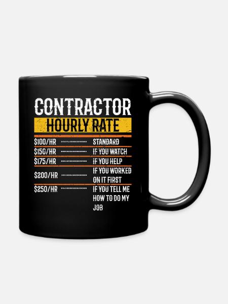 Funny Contractor Hourly Rate Handyman Labor Rate - Tasse einfarbig - Schwarz