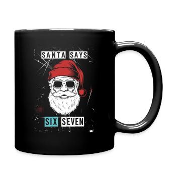 Santa sagt Six Seven - Tasse einfarbig - Schwarz - Rechts