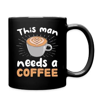 Dieser Mann braucht Kaffee - Tasse einfarbig - Schwarz - Rechts
