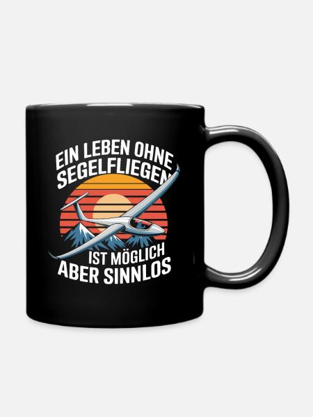  Ein Leben Ohne Segelfliegen Ist Möglich Aber - Tasse einfarbig - Schwarz