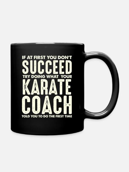 Karate Coach Spruch Erfolgsmotiv - Tasse einfarbig - Schwarz