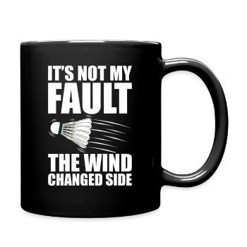 Not my fault Badminton badminton player - Full Colour Mug - black - Right