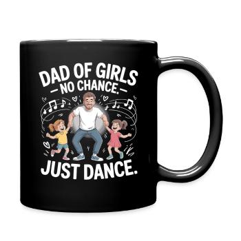 Tanzender Mädels-Papa – No Chance Just Dance - Tasse einfarbig - Schwarz - Rechts