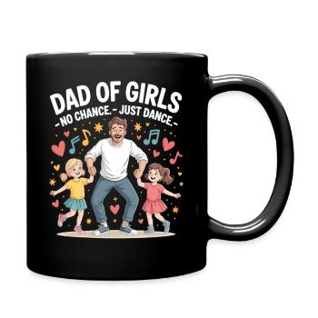 Tanzender Mädels-Papa – No Chance Just Dance - Tasse einfarbig - Schwarz - Rechts