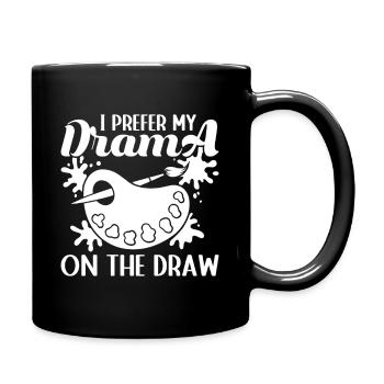 Funny Artist Painter I Prefer My Drama On Draw - Tasse einfarbig - Schwarz - Rechts