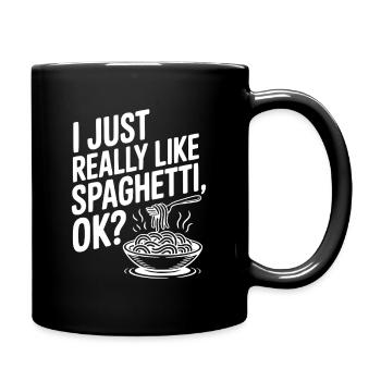 Ich mag Spaghetti einfach total gern, okay? - Tasse einfarbig - Schwarz - Rechts