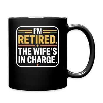 Retired: The Wife's In Charge - Full Colour Mug - black - Right