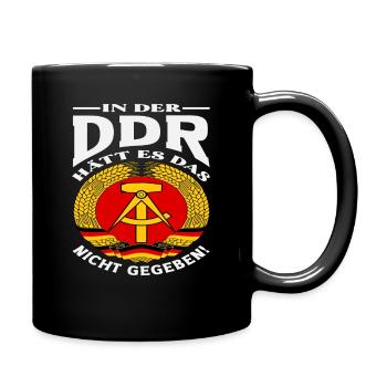 In Der DDR Hätte Es Das Nicht Gegeben Ossi Spruch - Tasse einfarbig - Schwarz - Rechts