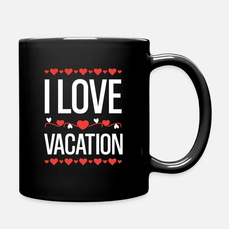 I Love Vacation - Tasse einfarbig - Schwarz