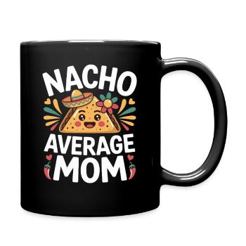 Nacho Durchschnittliche Mama Lustig - Tasse einfarbig - Schwarz - Rechts