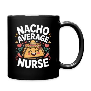 Nacho Average Nurse Humor Design - Tasse einfarbig - Schwarz - Rechts