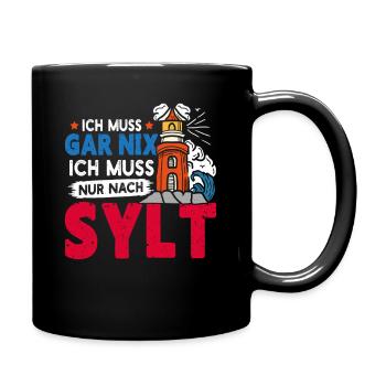 North Sea holiday DOESN'T HAVE TO DO ANYTHING, JUST HAVE TO GO TO SYLT - Full Colour Mug - black - Right