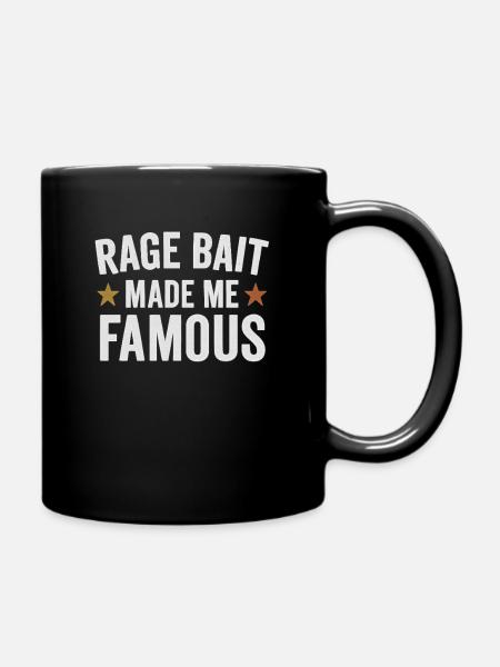 Rage Bait hat mich berühmt gemacht, lustiger Spruch - Tasse einfarbig - Schwarz