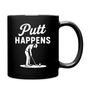 Putt Happens Lustiger Golfspieler Humor - Tasse einfarbig - Schwarz - Rechts
