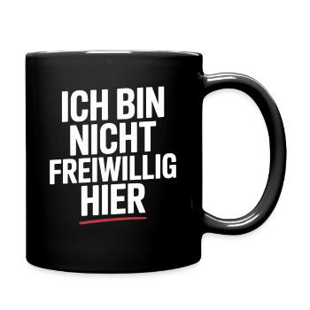 Ich Bin Nicht Freiwillig Hier Anti Smalltalk Büro - Tasse einfarbig - Schwarz - Rechts