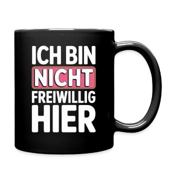 I'm Not Here Voluntarily Anti Smalltalk Office - Full Colour Mug - black - Right