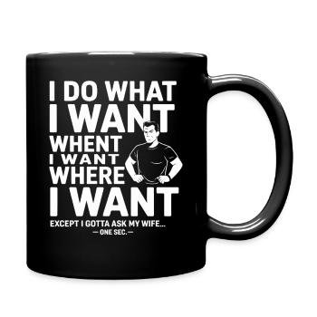 I Do What I Want Tee Meme - Full Colour Mug - black - Right
