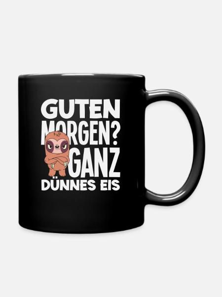 Guten Morgen Ganz dünnes Eis Faultier - Tasse einfarbig - Schwarz