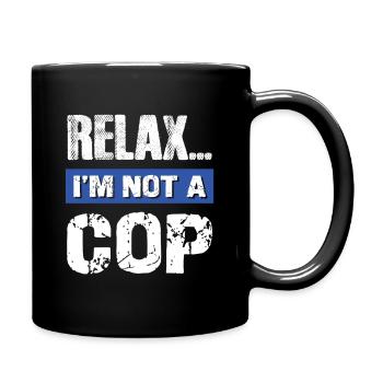 Relax I'm Not a Cop - Tasse einfarbig - Schwarz - Rechts