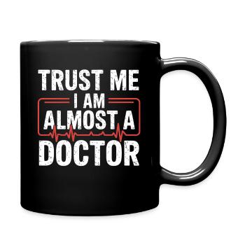 Trust me, I'm almost a doctor - Full Colour Mug - black - Right