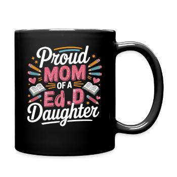 Proud Mom of an EdD Daughter - Full Colour Mug - black - Right