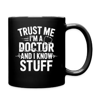 Croyez-moi, je suis médecin – et je sais des choses - Mug uni - noir - Droite
