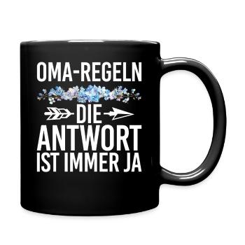 Oma Regeln Die Antwort Is Immer Ja - Tasse einfarbig - Schwarz - Rechts