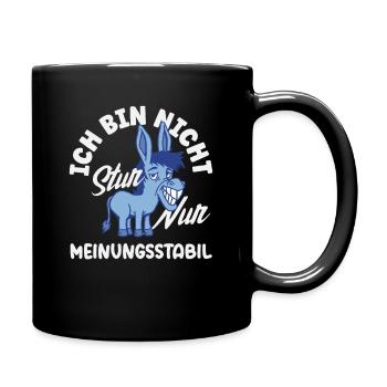 Nicht stur nur Meinungsstabil - Tasse einfarbig - Schwarz - Rechts