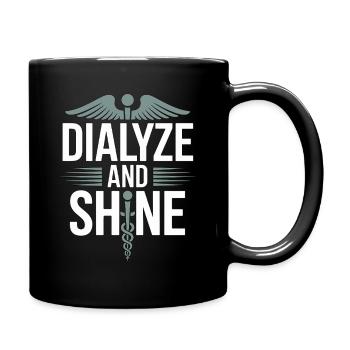 Dialysis Nurse Dialyze And Shine Dialysis Worker - Full Colour Mug - black - Right