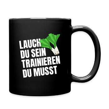 Kraftsport LAUCH DU SEIN TRAINIEREN DU MUSST - Tasse einfarbig - Schwarz - Rechts