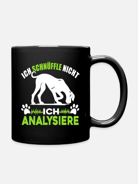 Ich schnüffle nicht - ich analysiere - Tasse einfarbig - Schwarz