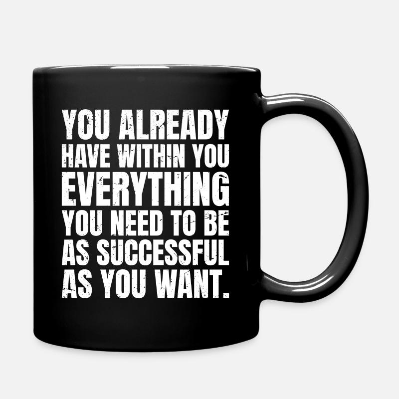 Tu as déjà en toi tout ce dont tu as besoin - Mug uni - noir